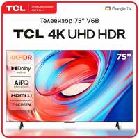 Телевизор TCL 75V6B 75″ LED UHD Google TV
