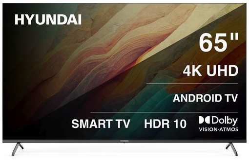 65″ Телевизор Hyundai H-LED65BU7009, 4K Ultra HD, черный, СМАРТ ТВ, Android TV 9666480978
